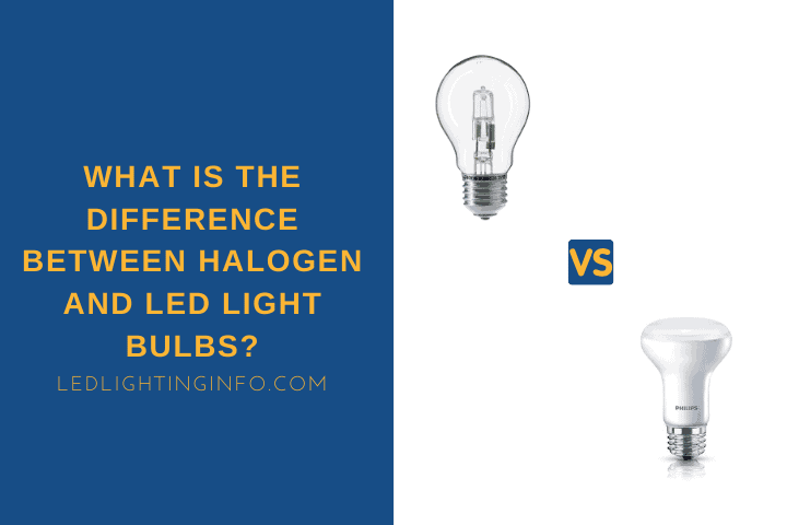 what is the difference between halogen and led light bulbs?