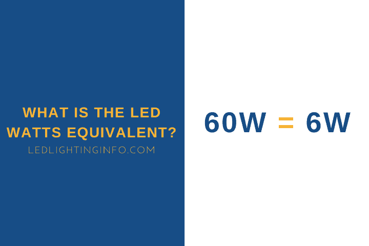What Is The LED Watts Equivalent? - LED & Lighting Info