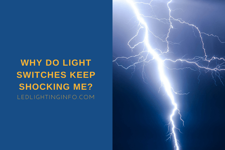 Why Do Light Switches Keep Shocking Me? - LED & Lighting Info Why Does My Vacuum Keep Shocking Me