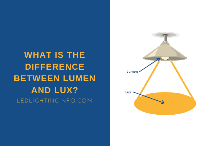 What Is The Difference Between Lumen And Lux?