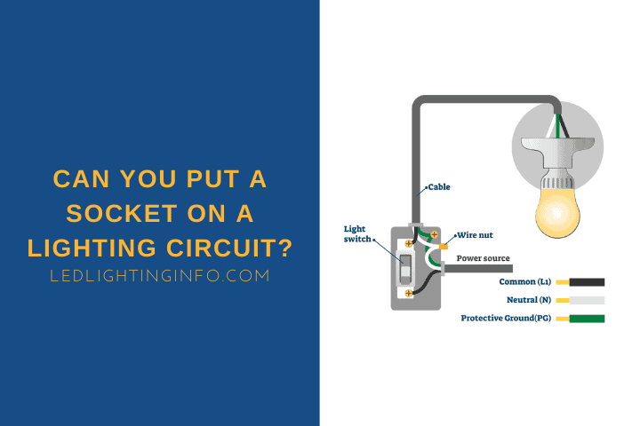 Can You Put A Socket On A Lighting Circuit?