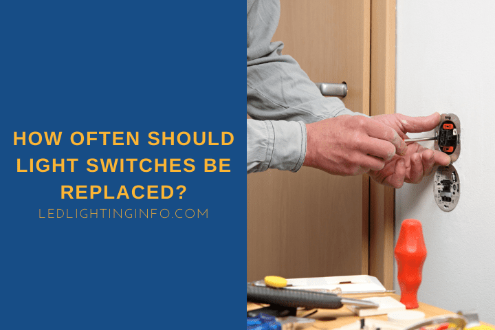 How Often Should Light Switches Be Replaced?