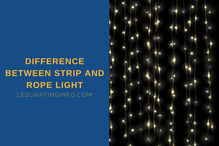 difference between strip lights and rope light