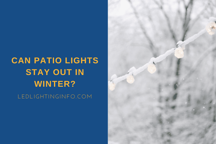 Can Patio Lights Stay Out In Winter?; hanging patio lights covered in snow