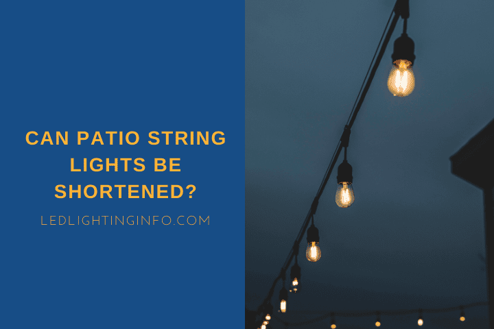 Can Patio String Lights Be Shortened?