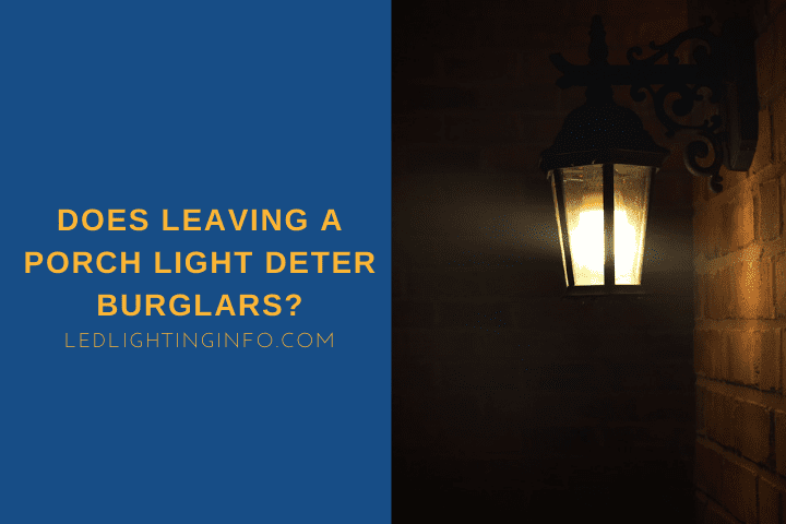 Does Leaving A Porch Lights Deter Burglars?; a lighted porch light in the dark