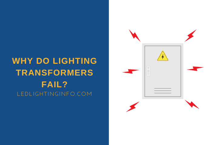 Why Do Lighting Transformers Fail?
