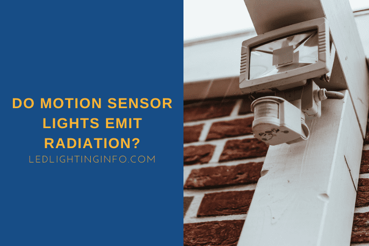 Do Motion Sensor Lights Emit Radiation?