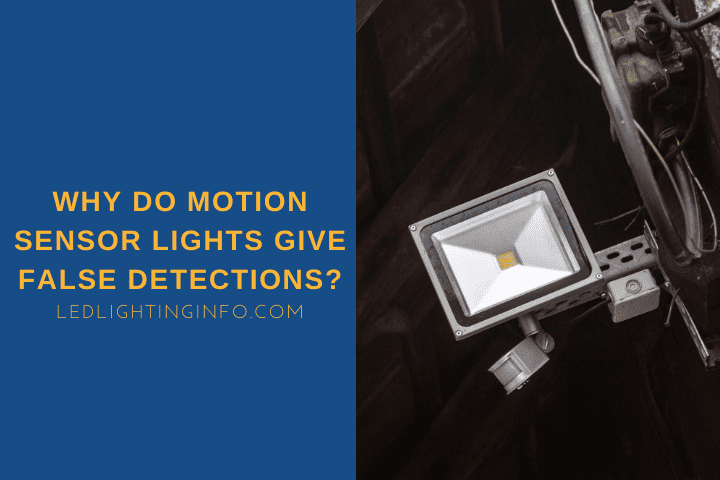 Why Do Motion Sensor Lights Give False Detections?; project light with motion sensor outdoor attached to the wall