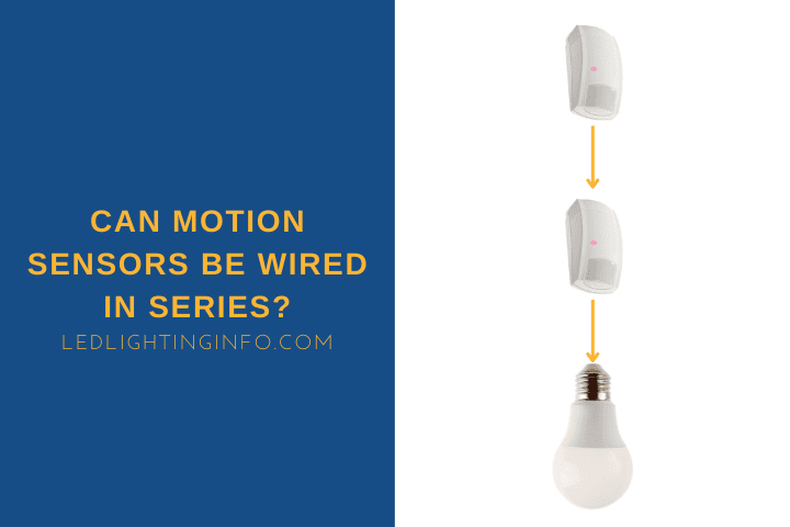 Can Motion Sensors Be Wired In Series?