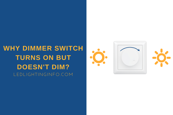 Dimmer Switch Turns On But Doesn't Dim
