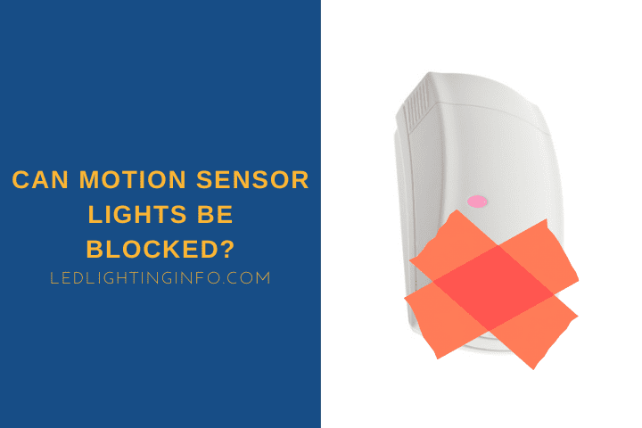 Can Motion Sensor Lights Be Blocked?