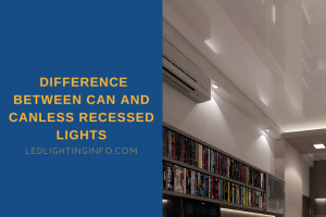 What Is The Difference Between Can And Canless Recessed Lights? - LED ...