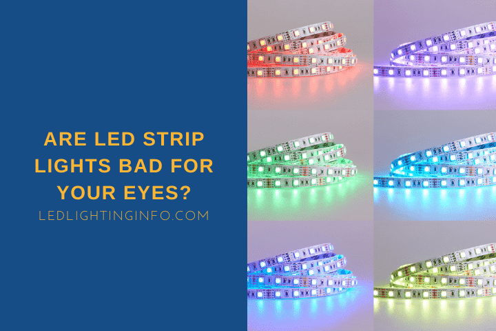 Are LED Strip Lights Bad For Your Eyes? - LED & Info