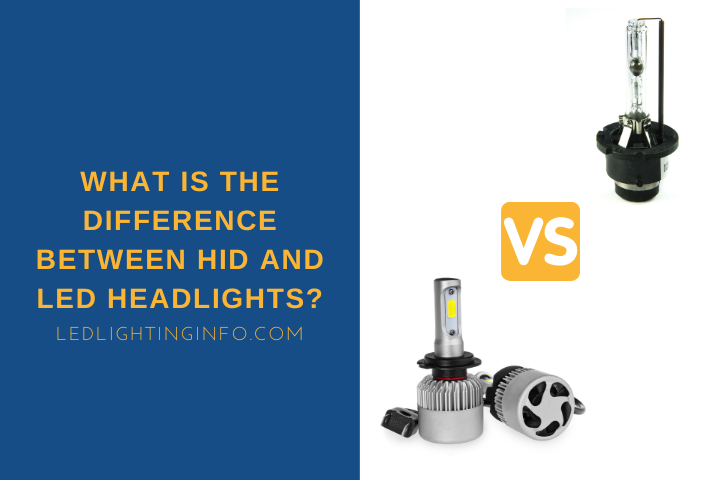 What Is The Difference Between HID And LED Headlights?
