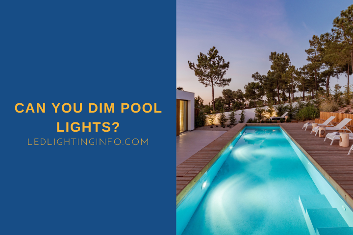Can You Dim Pool Lights?