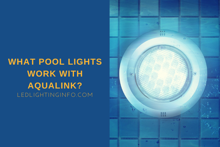 What Pool Lights Work With AquaLink?