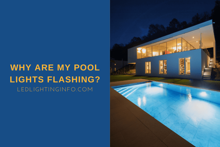 Why Are My Pool Lights Flashing?