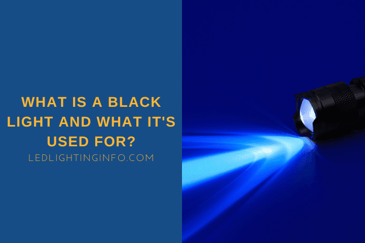 what-is-a-black-light-and-what-it-s-used-for-led-lighting-info