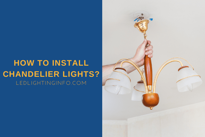 How To Install Chandelier Lights